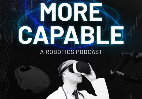 MORE CAPABLE: A Robotics Podcast