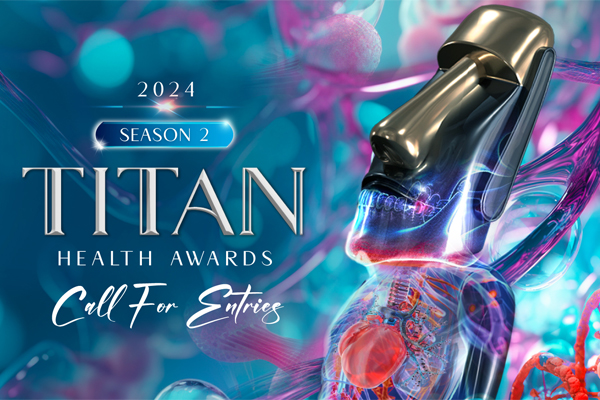 2024 TITAN Health Awards S2 Calling for Entries!